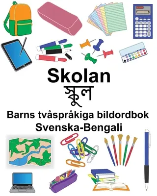 Szwedzko-bengalski Szkoła/স্কুল Dwujęzyczna książka obrazkowa dla dzieci - Svenska-Bengali Skolan/স্কুল Barns tvsprkiga bildordbok