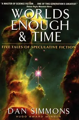 Worlds Enough & Time: Pięć opowieści z gatunku fantastyki spekulatywnej - Worlds Enough & Time: Five Tales of Speculative Fiction