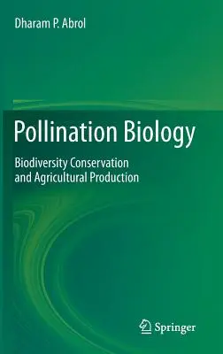 Biologia zapylania: Ochrona bioróżnorodności i produkcja rolna - Pollination Biology: Biodiversity Conservation and Agricultural Production