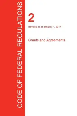 CFR 2, Dotacje i umowy, 01 stycznia 2017 r. (tom 1 z 1) (Biuro Rejestru Federalnego (Cfr)) - CFR 2, Grants and Agreements, January 01, 2017 (Volume 1 of 1) (Office of the Federal Register (Cfr))