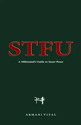 Stfu: Przewodnik milenialsów po wewnętrznym spokoju - Stfu: A Millennial's Guide to Inner Peace