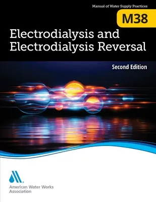 M38 Elektrodializa i odwrócenie elektrodializy, wydanie drugie - M38 Electrodialysis and Electrodialysis Reversal, Second Edition