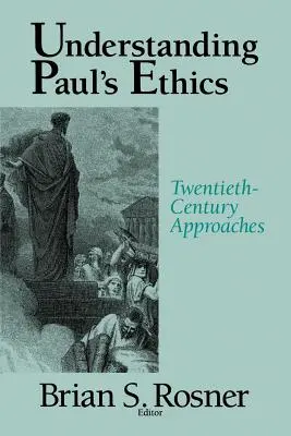 Zrozumieć etykę Pawła: Podejścia dwudziestowieczne - Understanding Paul's Ethics: Twentieth Century Approaches