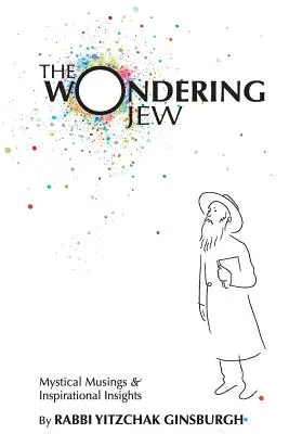 The Wondering Jew: Mistyczne przemyślenia i inspirujące spostrzeżenia - The Wondering Jew: Mystical Musings & Inspirational Insights