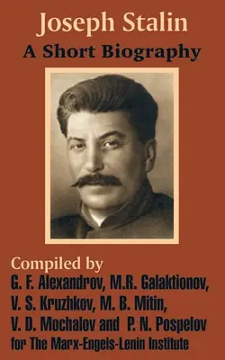 Józef Stalin: Krótka biografia - Joseph Stalin: A Short Biography