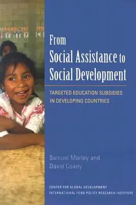 Od pomocy społecznej do rozwoju społecznego: Ukierunkowane dotacje edukacyjne w krajach rozwijających się - From Social Assistance to Social Development: Targeted Education Subsidies in Developing Countries