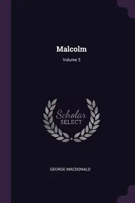 Malcolm; tom 3 - Malcolm; Volume 3