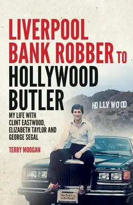 Od napadu na bank w Liverpoolu do hollywoodzkiego lokaja - Liverpool Bank Robber To Hollywood Butler