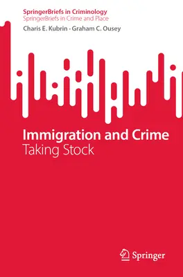 Imigracja i przestępczość: Podsumowanie - Immigration and Crime: Taking Stock