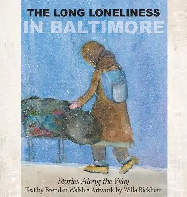 Długa samotność w Baltimore: Historie po drodze - The Long Loneliness in Baltimore: Stories Along the Way