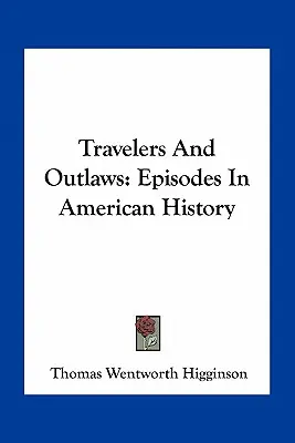 Podróżnicy i banici: Epizody z historii Ameryki - Travelers And Outlaws: Episodes In American History