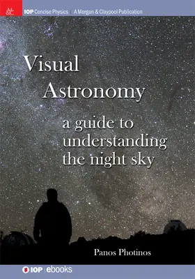 Astronomia wizualna: Przewodnik do zrozumienia nocnego nieba - Visual Astronomy: A Guide to Understanding the Night Sky