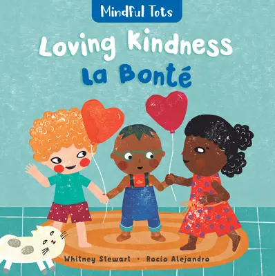 Mindful Tots: Loving Kindness (dwujęzyczny francuski i angielski) - Mindful Tots: Loving Kindness (Bilingual French & English)