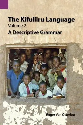 Język Kifuliiru, tom 2: Gramatyka opisowa - The Kifuliiru Language, Volume 2: A Descriptive Grammar