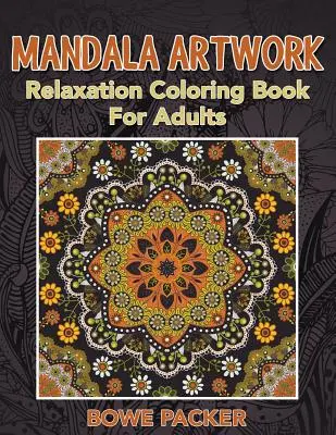 Mandala Artwork: Kolorowanka relaksacyjna dla dorosłych - Mandala Artwork: Relaxation Coloring Book for Adults