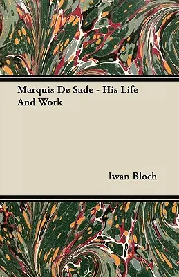 Markiz de Sade - jego życie i twórczość - Marquis de Sade - His Life and Work