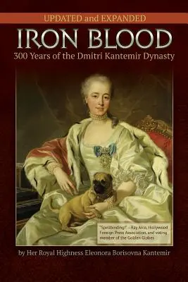 IRON BLOOD - 300 lat dynastii Dmitrija Kantemira: Zaktualizowane i poprawione - IRON BLOOD--300 Years of the Dmitri Kantemir Dynasty: Updated and Revised