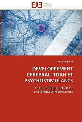 Developpement Cerebral, Tdah Et Psychostimulants (Rozwój mózgu, Tdah i środki psychostymulujące) - Developpement Cerebral, Tdah Et Psychostimulants