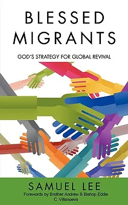 Błogosławieni migranci: Boża strategia globalnego przebudzenia - Blessed Migrants: God's Strategy for Global Revival