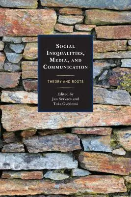 Nierówności społeczne, media i komunikacja: Teoria i korzenie - Social Inequalities, Media, and Communication: Theory and Roots