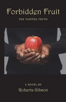 Zakazany owoc: Skażona prawda - Forbidden Fruit: The Tainted Truth