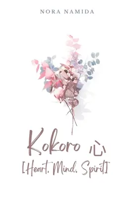 Kokoro 心 [Serce, Umysł, Duch] - Kokoro 心 [Heart, Mind, Spirit]