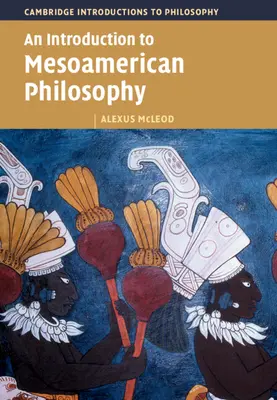 Wprowadzenie do filozofii mezoamerykańskiej - An Introduction to Mesoamerican Philosophy