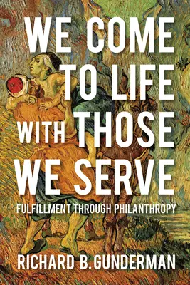 Ożywiamy się z tymi, którym służymy: Spełnienie poprzez filantropię - We Come to Life with Those We Serve: Fulfillment Through Philanthropy