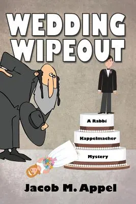 Wedding Wipeout: Tajemnica rabina Kappelmachera - Wedding Wipeout: A Rabbi Kappelmacher Mystery