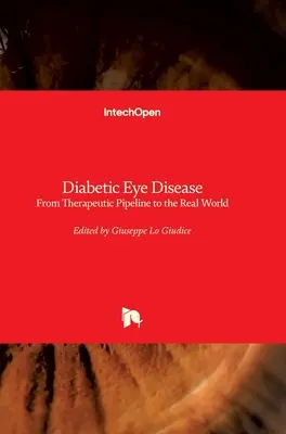 Cukrzycowa choroba oczu: Od rurociągu terapeutycznego do świata rzeczywistego - Diabetic Eye Disease: From Therapeutic Pipeline to the Real World