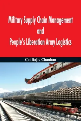 Wojskowe zarządzanie łańcuchem dostaw i logistyka Armii Ludowo-Wyzwoleńczej - Military Supply Chain Management and People's Liberation Army Logistics