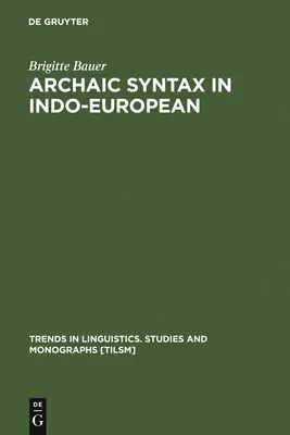 Archaiczna składnia w języku indoeuropejskim - Archaic Syntax in Indo-European