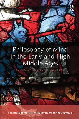 Filozofia umysłu we wczesnym i późnym średniowieczu: Historia filozofii umysłu, tom 2 - Philosophy of Mind in the Early and High Middle Ages: The History of the Philosophy of Mind, Volume 2