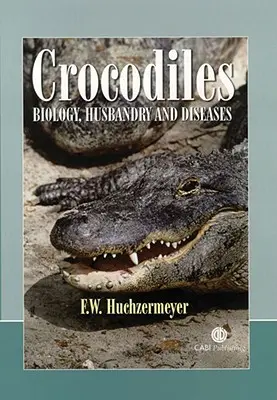 Krokodyle: Biologia, hodowla i choroby - Crocodiles: Biology, Husbandry and Diseases