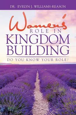 Rola kobiet w budowaniu królestwa: Czy znasz swoją rolę? - Women'S Role in Kingdom Building: Do You Know Your Role?