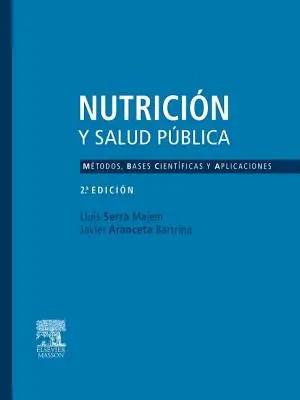 Nutricin Y Salud Pblica. Metody, podstawy naukowe i zastosowania - Nutricin Y Salud Pblica. Mtodos, Bases Cientficas Y Aplicaciones