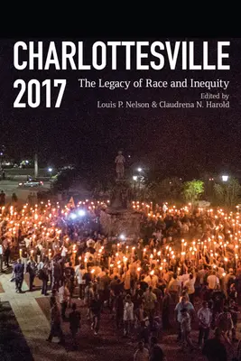 Charlottesville 2017: Dziedzictwo rasy i nierówności - Charlottesville 2017: The Legacy of Race and Inequity