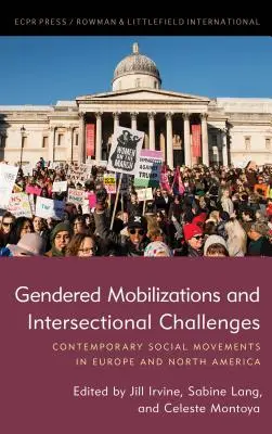 Genderowe mobilizacje i intersekcjonalne wyzwania: Współczesne ruchy społeczne w Europie i Ameryce Północnej - Gendered Mobilizations and Intersectional Challenges: Contemporary Social Movements in Europe and North America