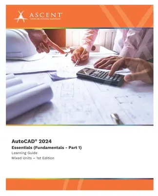 AutoCAD 2024: Essentials (Podstawy - część 1) (jednostki mieszane) - AutoCAD 2024: Essentials (Fundamentals - Part 1) (Mixed Units)