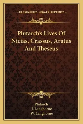 Żywoty Nikiasza, Krassusa, Aratusa i Tezeusza Plutarcha - Plutarch's Lives Of Nicias, Crassus, Aratus And Theseus