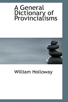 Ogólny słownik prowincjonalizmów - A General Dictionary of Provincialisms