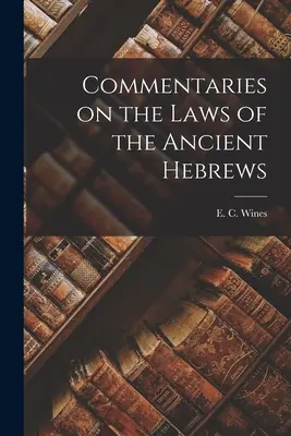 Komentarze do praw starożytnych Hebrajczyków - Commentaries on the Laws of the Ancient Hebrews