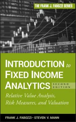 Wprowadzenie do analityki instrumentów o stałym dochodzie: Analiza wartości względnej, miary ryzyka i wycena - Introduction to Fixed Income Analytics: Relative Value Analysis, Risk Measures and Valuation