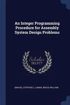 Procedura programowania całkowitoliczbowego dla problemów projektowania systemów montażowych - An Integer Programming Procedure for Assembly System Design Problems