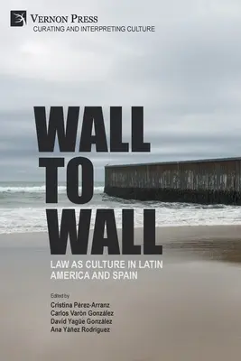 Od ściany do ściany: Prawo jako kultura w Ameryce Łacińskiej i Hiszpanii - Wall to Wall: Law as Culture in Latin America and Spain