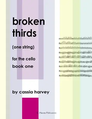 Złamane tercje (jedna struna) na wiolonczelę, książka pierwsza - Broken Thirds (One String) for the Cello, Book One