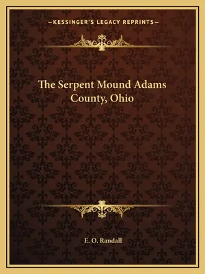 Kopiec węża w hrabstwie Adams w stanie Ohio - The Serpent Mound Adams County, Ohio