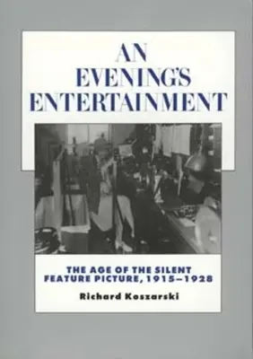 Wieczorna rozrywka: Era niemego filmu fabularnego, 1915-1928, tom 3 - An Evening's Entertainment: The Age of the Silent Feature Picture, 1915-1928 Volume 3