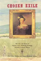 Wybrany wygnaniec: Życie i czasy Septimy Middleton Rutledge, amerykańskiej pionierki kultury - Chosen Exile: The Life and Times of Septima Sexta Middleton Rutledge, American Cultural Pioneer