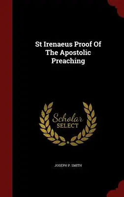 Święty Ireneusz - dowód apostolskiego przepowiadania - St Irenaeus Proof Of The Apostolic Preaching